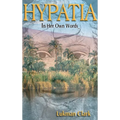 Hypatia: In Her Own Words - Hardcover