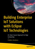 Building Enterprise Iot Solutions with Eclipse Iot Technologies: An Open Source Approach to Edge Computing - Paperback
