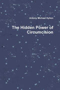 The Hidden Power of Circumcision - Paperback