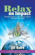 Relax on Impact: Transformation and Empowerment Through Surrender - Paperback