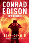 Conrad Edison and the Broken Relic: Overworld Arcanum Book Three - Paperback