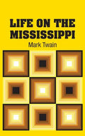 Life on the Mississippi - Hardcover
