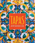Tapas: And Other Spanish Plates to Share - Hardcover