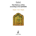 The Pathway of Fire According to the Qabbalah: 'Ehjeh 'Aser 'Ehjeh, I am That I am - Paperback