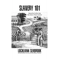 Slavery 101: Amazing Facts You Never Knew About America's "Peculiar Institution" - Hardcover