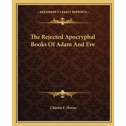 The Rejected Apocryphal Books of Adam and Eve - Paperback