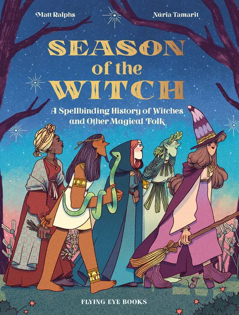 Season of the Witch: A Spellbinding History of Witches and Other Magical Folk - Hardcover