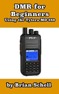 DMR For Beginners: Using the Tytera MD-380 - Paperback