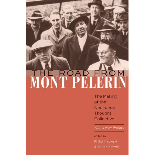 Road from Mont P鑞erin: The Making of the Neoliberal Thought Collective, with a New Preface - Paperback