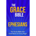 The Grace Bible: Ephesians - Paperback