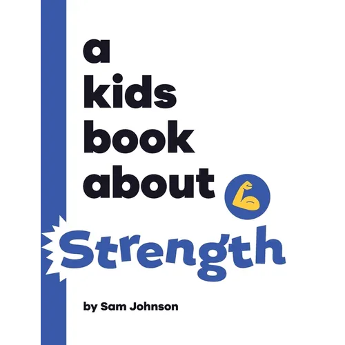 A Kids Book About Strength - Hardcover