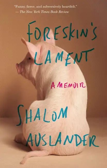 Foreskin's Lament: A Memoir - Paperback