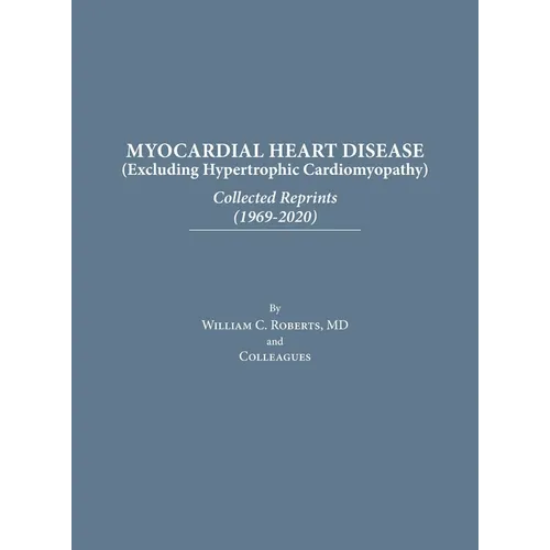 Myocardial Heart Disease: Collected Reprints - Hardcover