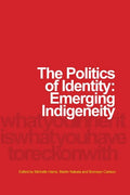 The Politics of Identity: Emerging Indigeneity - Paperback