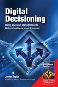 Digital Decisioning: Using Decision Management to Deliver Business Impact from AI - Paperback