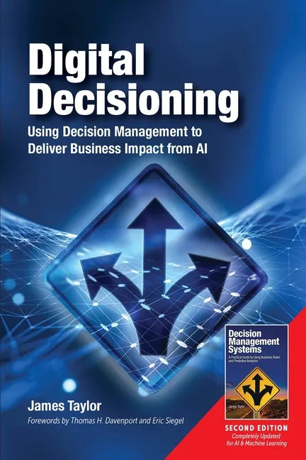 Digital Decisioning: Using Decision Management to Deliver Business Impact from AI - Paperback