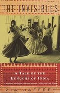 The Invisibles: A Tale of the Eunuchs of India - Paperback
