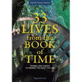 33 Lives from the Book of Time: Stories and Science to Remind You Who You Are - Paperback