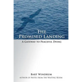 The Promised Landing: A Gateway to Peaceful Dying - Paperback