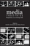 Media Industries: Perspectives on an Evolving Field - Paperback