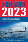 Far/Aim 2023: Up-To-Date FAA Regulations / Aeronautical Information Manual - Paperback