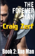 The Forever Man: Book 2: AXEMAN - Paperback