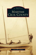 Maritime Cecil County - Hardcover