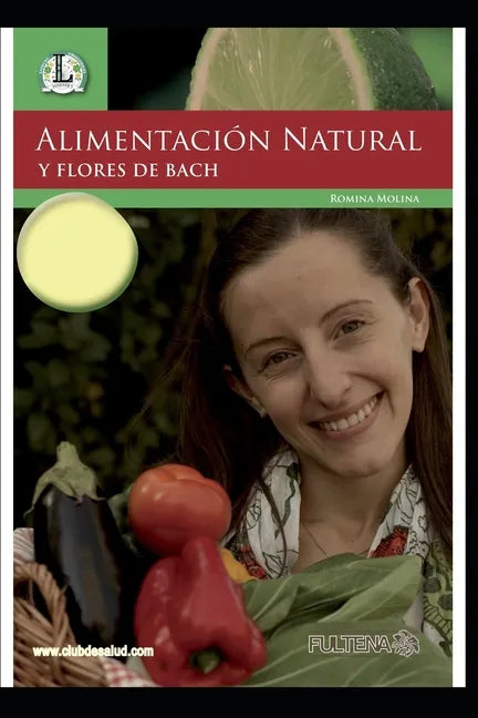 Alimentacion Natural Y Flores de Bach: Las emociones en nuestra dieta - Paperback