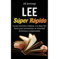 Lee S侊er R疳ido: Lo que necesitas hacer para incrementar tu velocidad de Lectura y Comprensi - Paperback