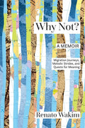 Why Not?: Migration Journeys, Melodic Strides, and Quests for Meanings - Paperback