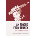 An Exodus from Turkey: Tales of Migration and Exile - Paperback