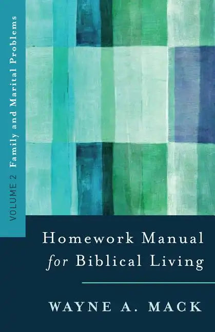 Homework Manual for Biblical Living: Vol. 2, Family and Marital Problems - Paperback