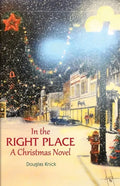 In the Right Place: A Christmas Novel - Paperback