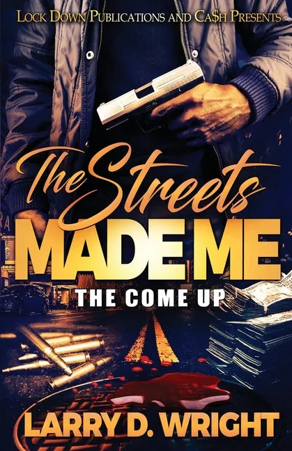 The Streets Made Me: The Come Up - Paperback