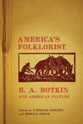 America's Folklorist: B.A. Botkin and American Culture - Hardcover