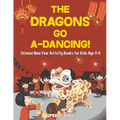 The Dragons Go A-Dancing! Chinese New Year Activity Books for Kids Age 5-6 - Paperback