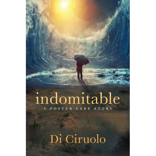 Indomitable: A Foster Care Story - Paperback