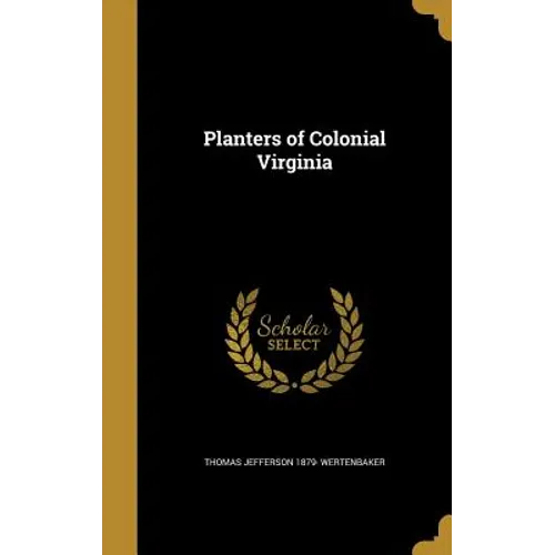 Planters of Colonial Virginia - Hardcover