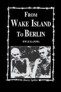 From Wake Island to Berlin - Paperback