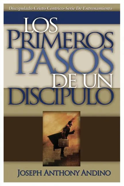 Los Primeros Pasos de un Discípulo: Acercando a Jesús - Paperback