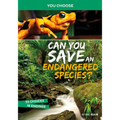 Can You Save an Endangered Species?: An Interactive Eco Adventure - Paperback