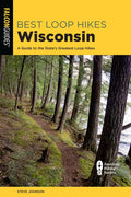Best Loop Hikes Wisconsin: A Guide to the State's Greatest Loop Hikes - Paperback