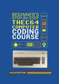 Beginner's Step-by-step THEC64 Coding Course - Paperback
