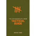 The Five Marks of a Man Tactical Guide - Paperback