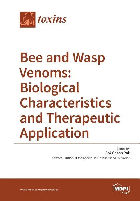 Bee and Wasp Venoms Biological Characteristics and Therapeutic Application - Paperback