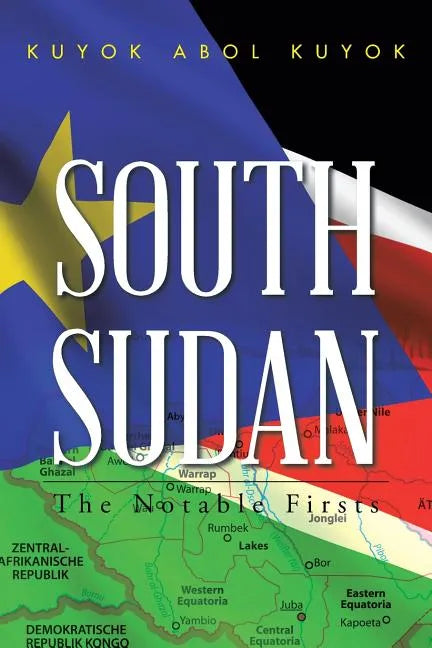 South Sudan: The Notable Firsts - Paperback