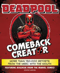 Deadpool Comeback Creator: More Than 150,000 Retorts from the Merc with the Mouth - Hardcover