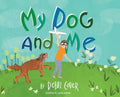My Dog and Me - Hardcover