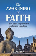 The Awakening of Faith: The Classic Exposition of Mahayana Buddhism - Paperback