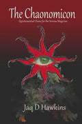 The Chaonomicon: Quintessential Chaos for the Serious Magician - Paperback